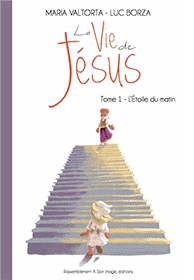La vie de Jésus d´après Maria Valtorta