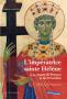 L'impératrice sainte Hélène - A la croisée de l'Orient et de l'Occident