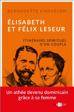 elisabeth-et-felix-leseur-itineraire-spirituel-d-un-couple - grande1.jpg